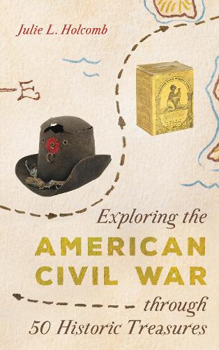 Exploring the American Civil War through 50 Historic Treasures.