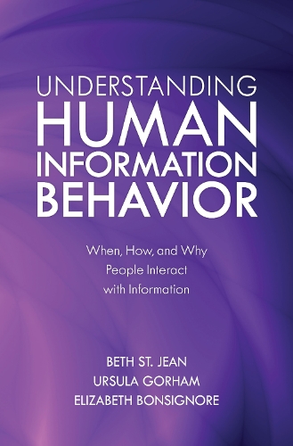 Understanding Human Information Behavior: When, How, and Why People Interact with Information.