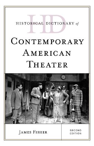 Historical Dictionary of Contemporary American Theater Second Edition
