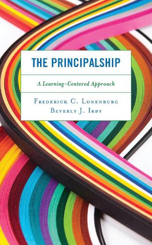 The Principalship: A Learning-Centered Approach.