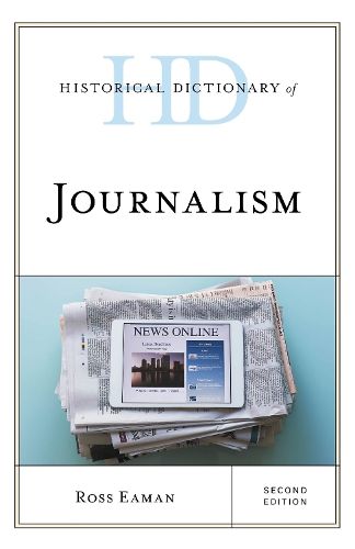 Historical Dictionary of Journalism.