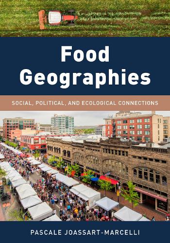 Food Geographies: Social, Political, and Ecological Connections.