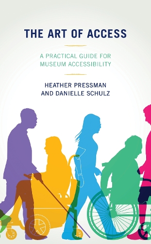 The Art of Access: A Practical Guide for Museum Accessibility.