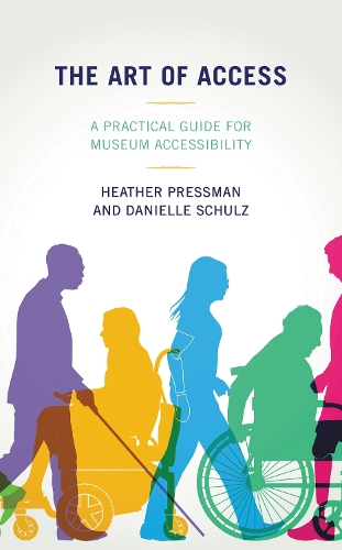 The Art of Access: A Practical Guide for Museum Accessibility.