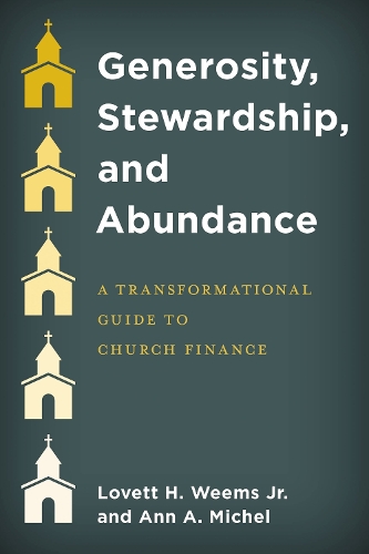 Generosity, Stewardship, and Abundance: A Transformational Guide to Church Finance.