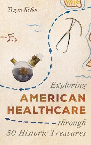 Exploring American Healthcare through 50 Historic Treasures.