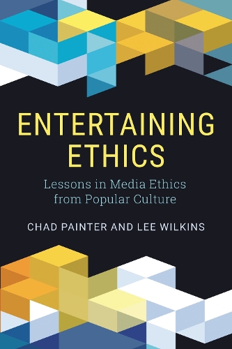 Entertaining Ethics: Lessons in Media Ethics from Popular Culture.