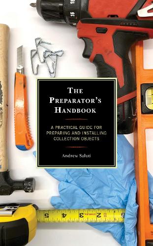 The Preparator's Handbook: A Practical Guide for Preparing and Installing Collection Objects.