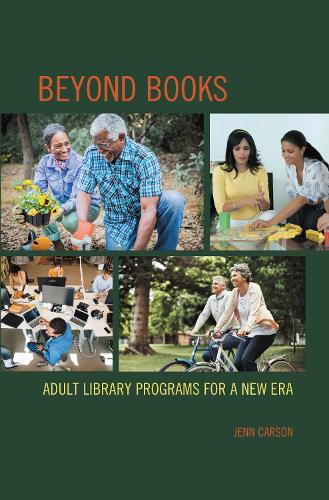 Beyond Books: Adult Library Programs for a New Era.