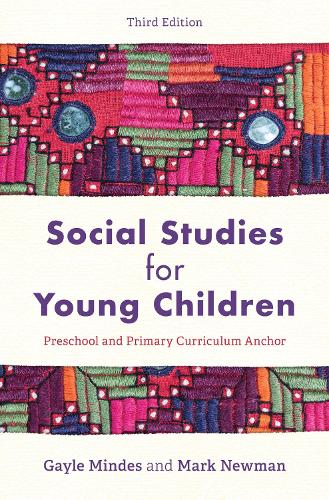 Social Studies for Young Children: Preschool and Primary Curriculum Anchor. 3rd edition