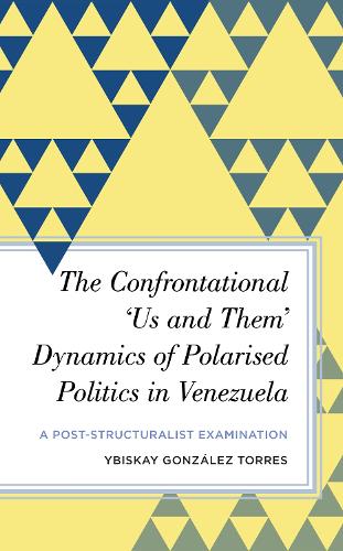 The Confrontational 'Us and Them' Dynamics of Polarised Politics in Venezuela