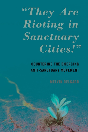 "They Are Rioting in Sanctuary Cities!"