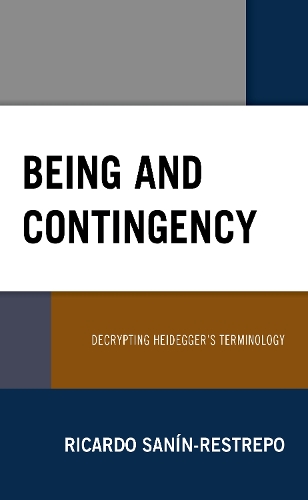 Being and Contingency: Decrypting Heidegger's Terminology.