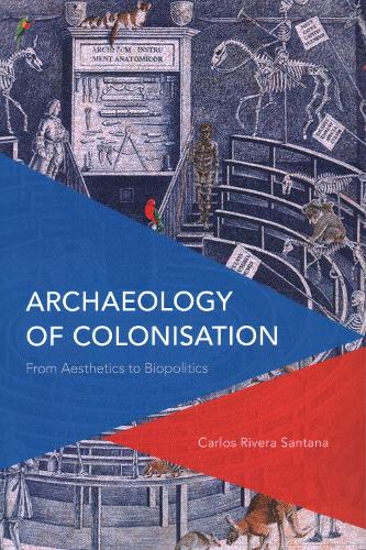 Archaeology of Colonisation: From Aesthetics to Biopolitics.