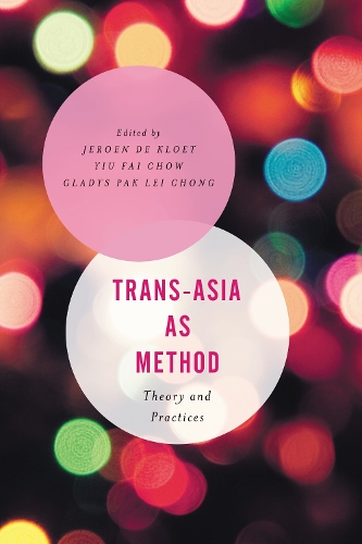 Trans-Asia as Method: Theory and Practices.
