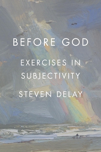 Before God: Exercises in Subjectivity.