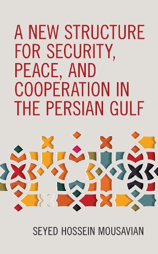 A New Structure for Security, Peace, and Cooperation in the Persian Gulf.