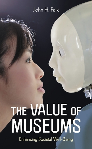 The Value of Museums: Enhancing Societal Well-Being.