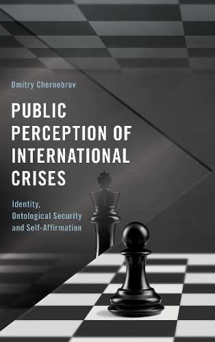 Public Perception of International Crises: Identity, Ontological Security and Self-Affirmation.