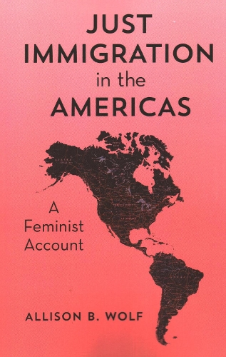 Just Immigration in the Americas: A Feminist Account.