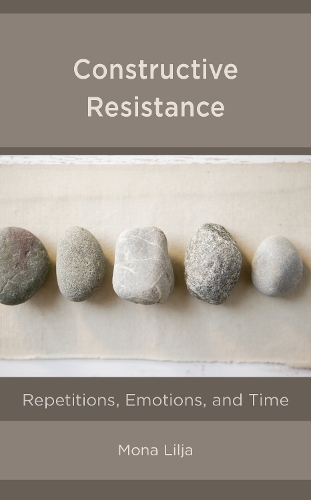Constructive Resistance: Repetitions, Emotions, and Time.
