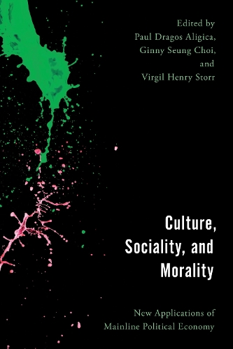 Culture, Sociality, and Morality: New Applications of Mainline Political Economy.