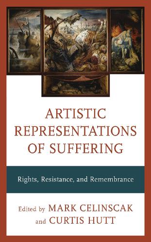 Artistic Representations of Suffering: Rights, Resistance, and Remembrance.