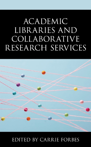 Academic Libraries and Collaborative Research Services.