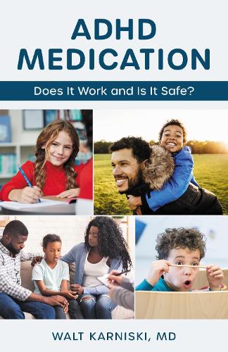 ADHD Medication: Does It Work and Is It Safe?.