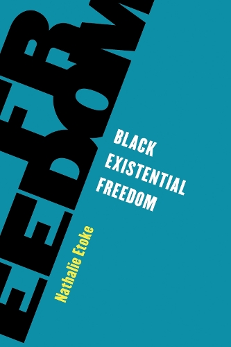 Black Existential Freedom.