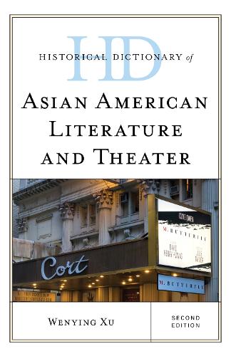 Historical Dictionary of Asian American Literature and Theater. 2nd edition