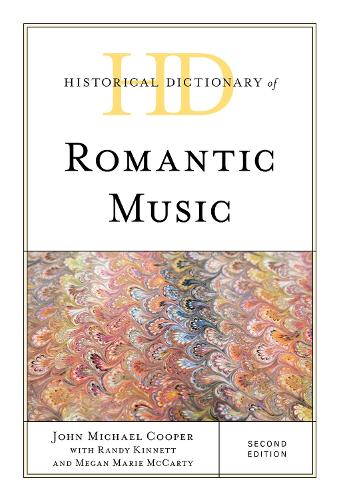 Historical Dictionary of Romantic Music. Second Edition