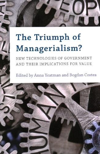 The Triumph of Managerialism?: New Technologies of Government and their Implications for Value.