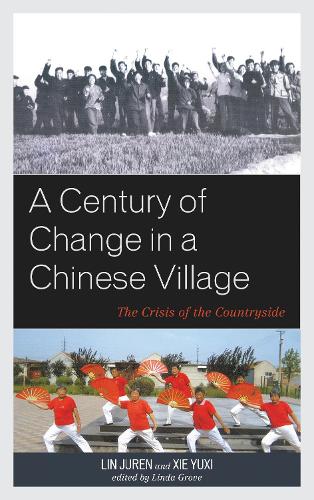 A Century of Change in a Chinese Village: The Crisis of the Countryside.