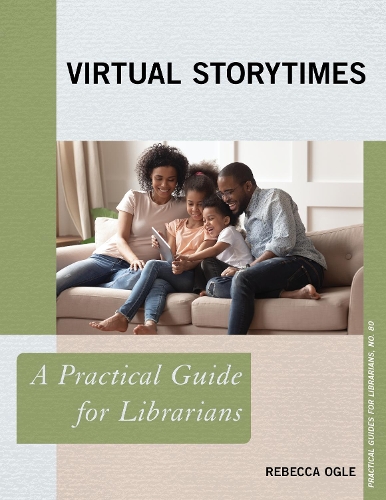 Virtual Storytimes: A Practical Guide for Librarians.