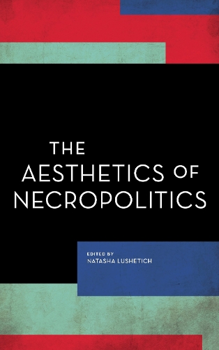 The Aesthetics of Necropolitics.