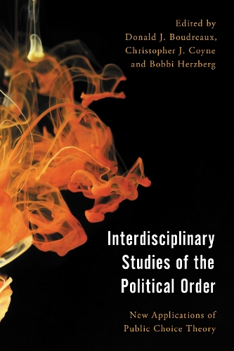 Interdisciplinary Studies of the Political Order: New Applications of Public Choice Theory.