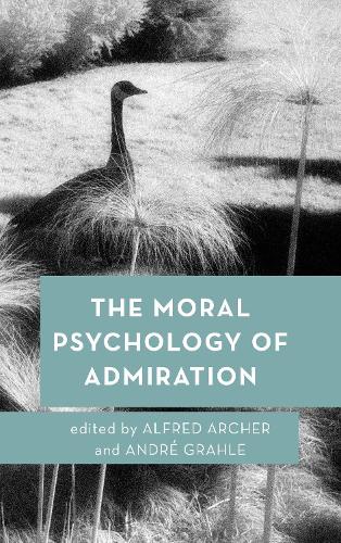 The Moral Psychology of Admiration.