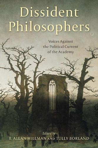 Dissident Philosophers: Voices Against the Political Current of the Academy.