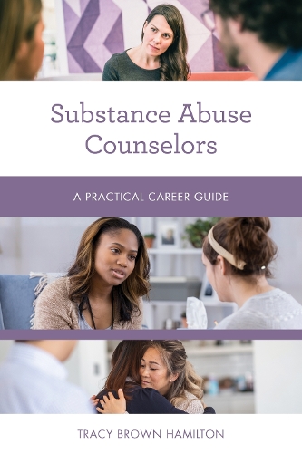 Substance Abuse Counselors: A Practical Career Guide.