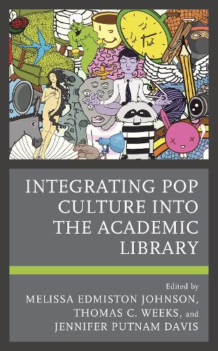 Integrating Pop Culture into the Academic Library.