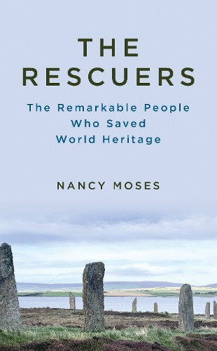The Rescuers: The Remarkable People Who Saved World Heritage.