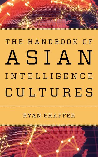 The Handbook of Asian Intelligence Cultures.