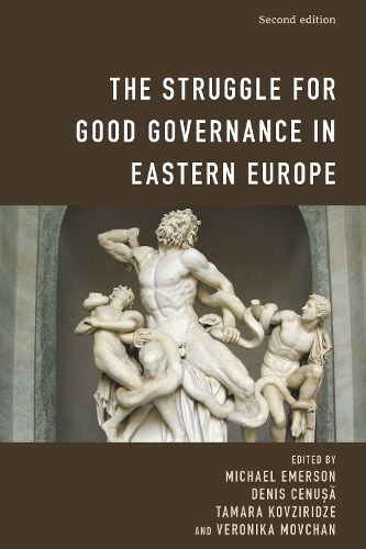 The Struggle for Good Governance in Eastern Europe.