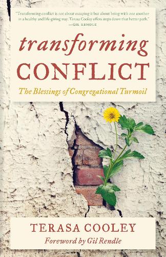 Transforming Conflict: The Blessings of Congregational Turmoil.