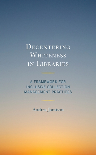 Decentering Whiteness in Libraries