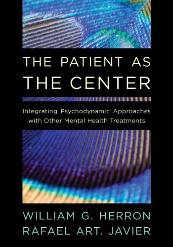 The Patient as the Center: Integrating Psychodynamic Approaches with Other Mental Health Treatments.