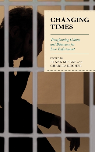 Changing Times: Transforming Culture and Behaviors for Law Enforcement.
