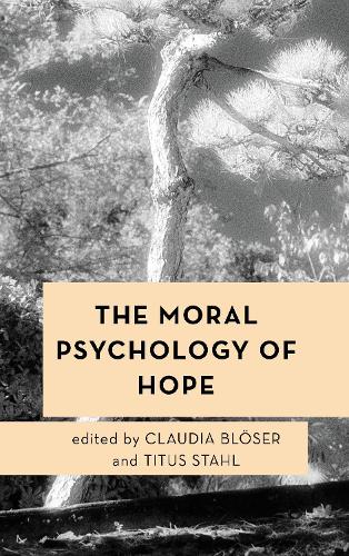The Moral Psychology of Hope.