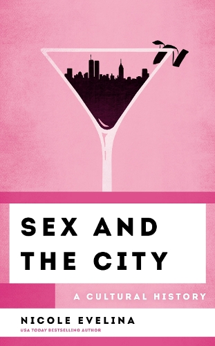 Sex and the City: A Cultural History.